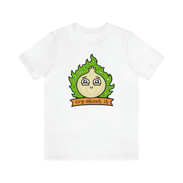 Cry About It Onion Shirt