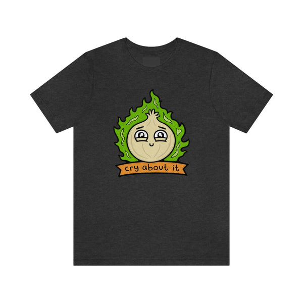 Cry About It Onion Shirt